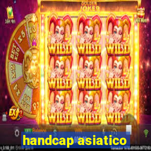 handcap asiatico